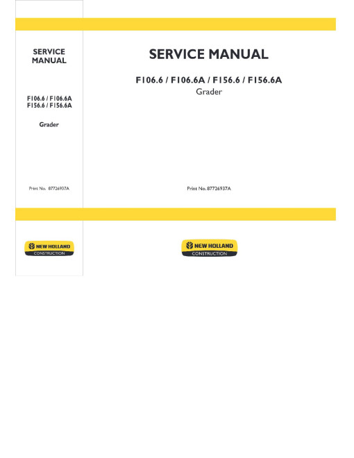 New Holland F106.6, F106.6A, F156.6 and F156.6A Motor Graders Workshop Manual (87726937A) New Holland F106.6, F106.6A, F156.6 and F156.6A Motor Graders Workshop Manual (87726937A)