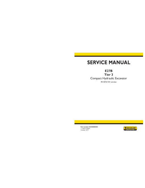 New Holland E27B (SN from NETN27001) Compact Excavators (Oceania) Service Manual (S5HD0003E01) New Holland E27B (SN from NETN27001) Compact Excavators (Oceania) Service Manual (S5HD0003E01)