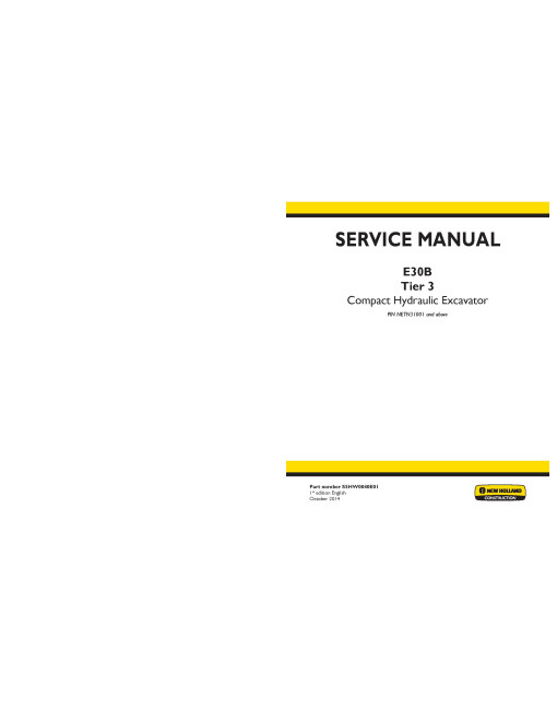 New Holland E30B Tier 3 (SN from NETN31001) Compact Excavators (Oceania) Service Manual (S5HW0040E01) New Holland E30B Tier 3 (SN from NETN31001) Compact Excavators (Oceania) Service Manual (S5HW0040E01)
