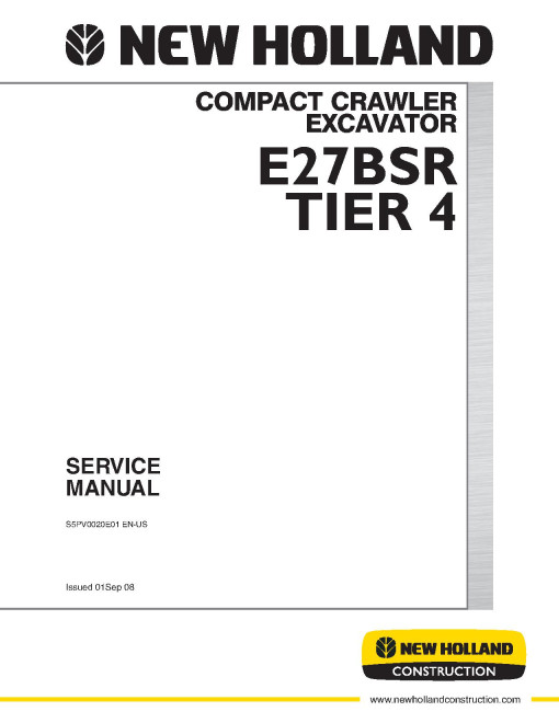 New Holland E27B SR (SN from 5-16540) Tier 4 Compact Excavators (North American Edition) Service Manual (S5PV0020E01EN-US) New Holland E27B SR (SN from 5-16540) Tier 4 Compact Excavators (North American Edition) Service Manual (S5PV0020E01EN-US)