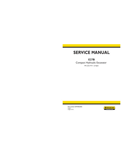 New Holland E27B (SN from PV13-00001) Compact Excavators (North American Edition) Service Manual (S5PV0023E02) New Holland E27B (SN from PV13-00001) Compact Excavators (North American Edition) Service Manual (S5PV0023E02)