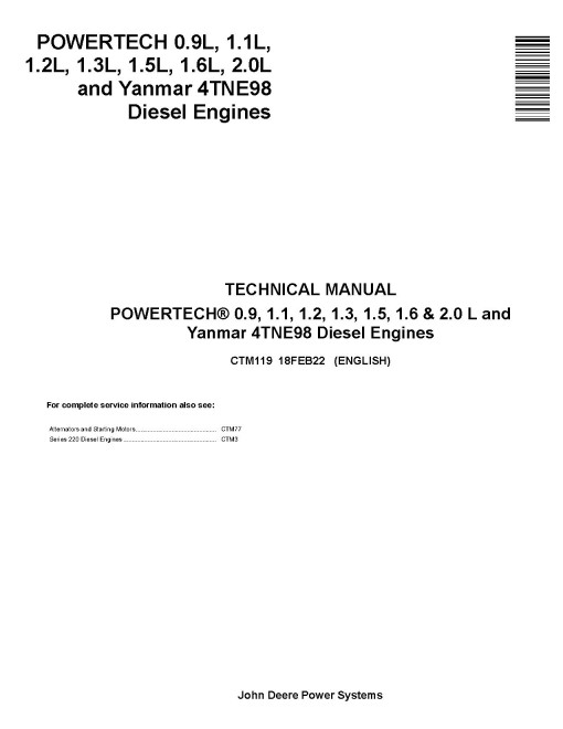 Powertech 3009—0.9L, 3011—1.1L, 3012—1.2L, 3013—1.3L, 3015—1.5L, 3016—1.6L, 4020—2.0L and Yanmar 4TNE98 Diesel Engines Technical Manual (CTM119) Powertech 3009—0.9L, 3011—1.1L, 3012—1.2L, 3013—1.3L, 3015—1.5L, 3016—1.6L, 4020—2.0L and Yanmar 4TNE98 Diesel Engines Technical Manual (CTM119)