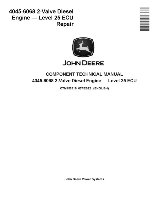 Powertech 4045 and 6068 - Level 25 ECU Diesel Engines (Tier 3/ Stage IIIA) Component Technical Manual (CTM152819) Powertech 4045 and 6068 - Level 25 ECU Diesel Engines (Tier 3/ Stage IIIA) Component Technical Manual (CTM152819)