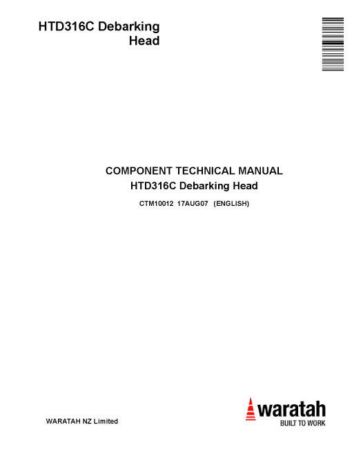 Waratah HTD316C Debarking Heads Component Technical Manual (CTM10012) Waratah HTD316C Debarking Heads Component Technical Manual (CTM10012)