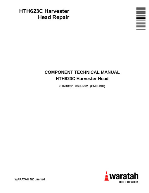 Waratah HTH623C Harvester Heads Component Technical Manual (CTM10021) Waratah HTH623C Harvester Heads Component Technical Manual (CTM10021)
