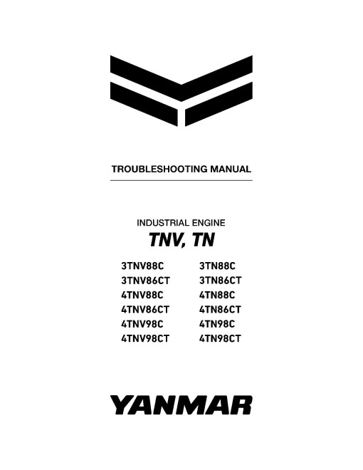 Yanmar 3TN86CT, 3TN88C, 3TNV88C, 4TN86CT, 4TN88C, 4TN98C, 4TNV86CT, 4TNV88C, 4TNV98C Diesel Engines Troubleshooting Manual (0DTN5-EN1023) Yanmar 3TN86CT, 3TN88C, 3TNV88C, 4TN86CT, 4TN88C, 4TN98C, 4TNV86CT, 4TNV88C, 4TNV98C Diesel Engines Troubleshooting Manual (0DTN5-EN1023)